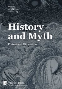 bokomslag History and Myth: Postcolonial Dimensions