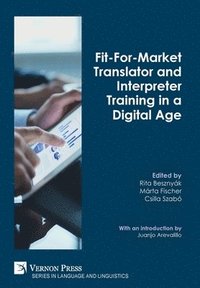 bokomslag Fit-For-Market Translator and Interpreter Training in a Digital Age
