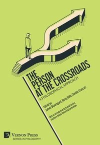 bokomslag The Person at the Crossroads: A Philosophical Approach