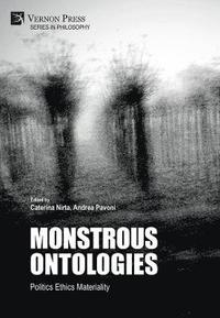 bokomslag Monstrous Ontologies: Politics Ethics Materiality