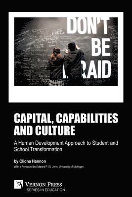 Cliona Hannon - Capital, capabilities and culture: a human development approach to student and school transformation, Häftad