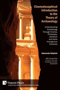 bokomslag Cinematosophical Introduction to the Theory of Archaeology