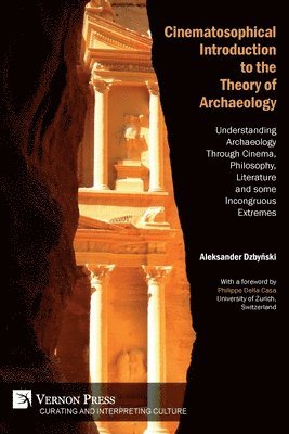 Aleksander Dzbyński, Aleksander Dzby&#324;ski, Aleksander Dzbynski, Aleksander Dzby¿ski - Cinematosophical Introduction to the Theory of Archaeology, Häftad