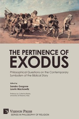 Andreas Oberprantacher, Aldo Bisceglia, Michele Zanardi, Maria Felicia Schepis, Rita Fulco, Valentina Surace, Giulio M. Chiodi, Maria Grazia Recupero, Fabio D. Palumbo, Laurin Mackowitz, Angela Cimato, Laurin Mackowitz, Sandro Gorgone - Pertinence of Exodus: Philosophical Questions on the Contemporary Symbolism of the Biblical Story, Häftad