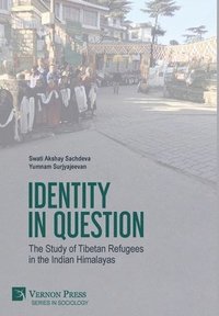 bokomslag Identity in Question: The Study of Tibetan Refugees in the Indian Himalayas