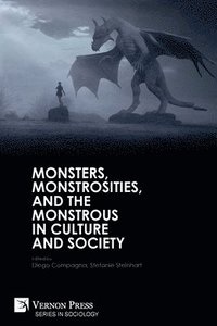 bokomslag Monsters, Monstrosities, and the Monstrous in Culture and Society