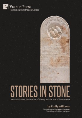 Stories in Stone: Memorialization, the Creation of History and the Role of Preservation 1