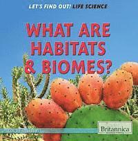 bokomslag What Are Habitats & Biomes?