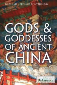 Trenton Campbell - Gods & Goddesses of Ancient China, Inbunden