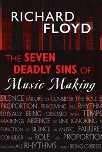 bokomslag The Seven Deadly Sins of Music Making