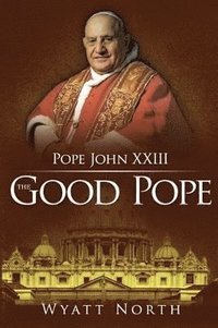 bokomslag Pope John XXIII: The Good Pope