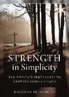 bokomslag Strength in Simplicity: The Busy Catholic's Guide to Growing Closer to God