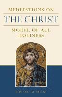 bokomslag Meditations on the Christ: Model of All Holiness