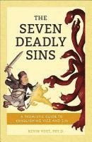 bokomslag The Seven Deadly Sins: A Thomistic Guide to Vanquishing Vice and Sin