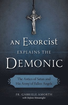 Gabriele Amorth, Fr Gabriele Amorth - Exorcist Explains the Demonic, Häftad