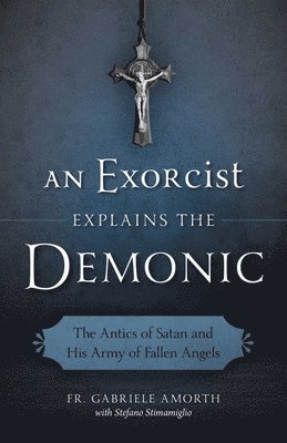 An Exorcist Explains the Demonic 1
