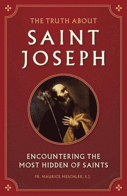 bokomslag The Truth about Saint Joseph
