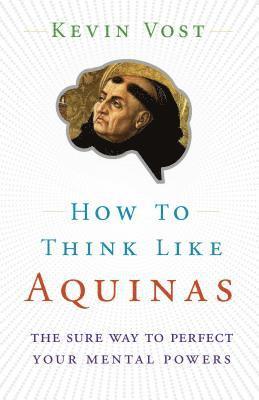 bokomslag How to Think Like Aquinas
