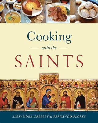 Alexandra Greeley, Fernando Flores - Cooking with the Saints, Inbunden