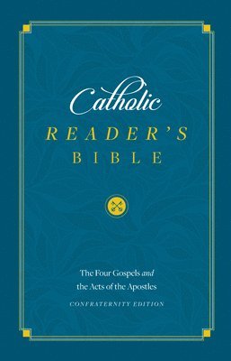 The Catholic Reader's Bible: The Gospels 1