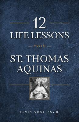 bokomslag 12 Life Lessons from St. Thomas Aquinas: Timeless Spiritual Wisdom for Our Turbulent Times