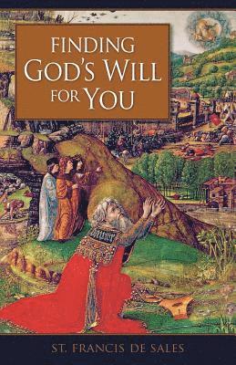 St Francis De Sales - Finding God's Will for You, Häftad