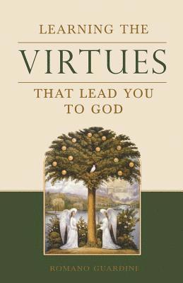 Romano Guardini - Learning the Virtues, Häftad