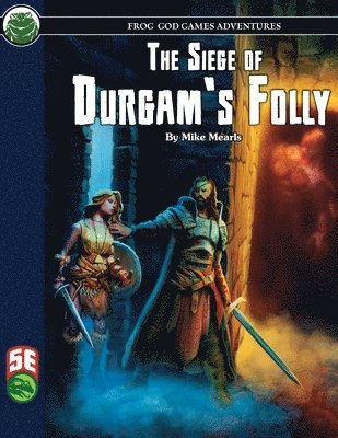 Mike Mearls, Frog God Games - Siege of Durgam's Folly 5E, Häftad