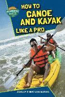 bokomslag How to Canoe and Kayak Like a Pro