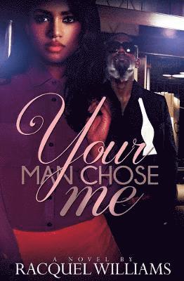 Your Man Chose Me 1