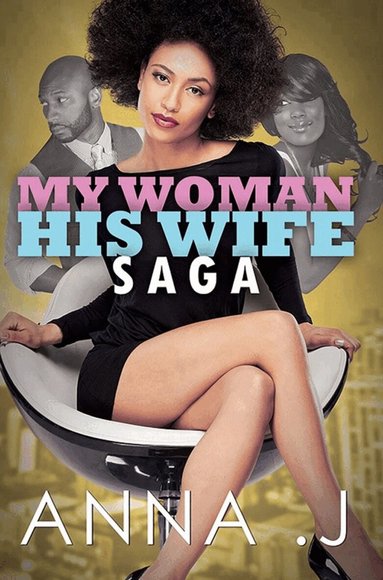 Anna J. - My Woman His Wife Saga, Häftad