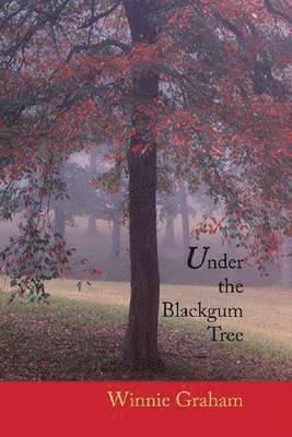 Winnie Graham - Under the Blackgum Tree, Häftad. Tillgänglighet: Lägg i varukorg