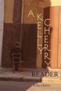 bokomslag A Kelly Cherry Reader