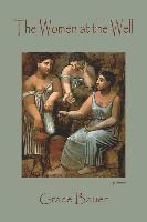 Grace Bauer - Women at the Well, Häftad
