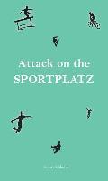 bokomslag Attack on the Sportplatz