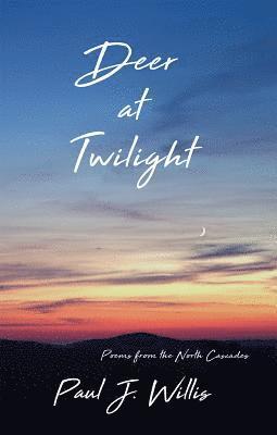 Paul Willis - Deer at Twilight, Häftad