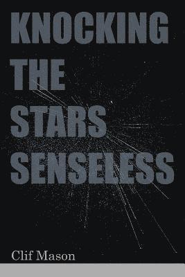 Knocking the Stars Senseless