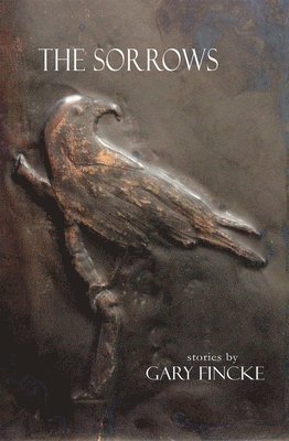 Gary Fincke - Sorrows, Häftad
