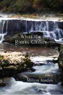 Milton S. Jordan - What the Rivers Gather, Häftad