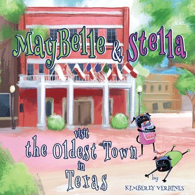 MayBelle and Stella Visit the Oldest Town in Texas 1