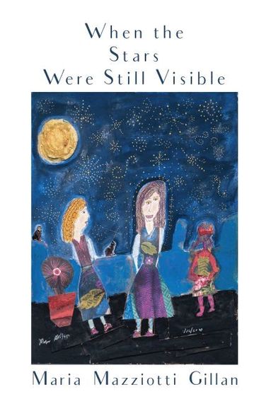 Maria Mazziotti Gillan - When the Stars Were Still Visible, Häftad