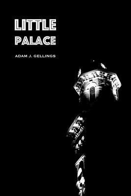 Adam Gellings, Adam J. Gellings, Adam J Gellings - Little Palace, Häftad