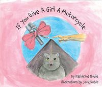 bokomslag If You Give a Girl a Motorcycle