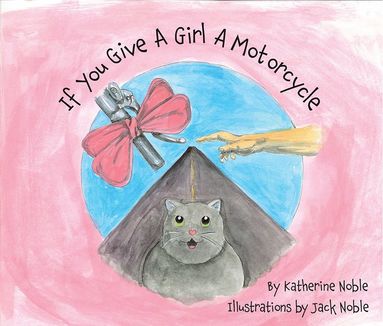 bokomslag If You Give a Girl a Motorcycle