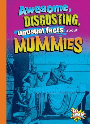 bokomslag Awesome, Disgusting, Unusual Facts about Mummies