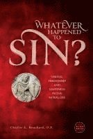Charle Bouchard - Whatever Happened to Sin?: Virtue, Friendship and Happiness in the Moral Life, Häftad