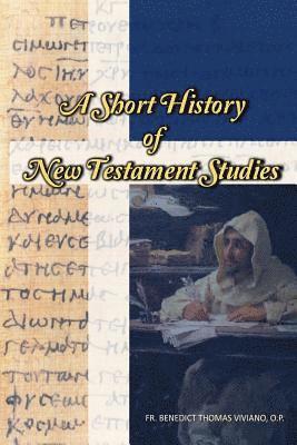 Benedict Viviano - A Short History of New Testament Studies, Häftad