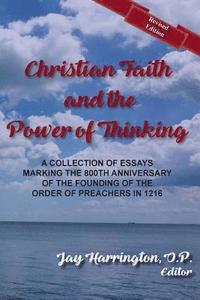 bokomslag Christian Faith and The Power of Thinking: A Collection of Essays, Marking the 800th Anniversary of the Founding of the Order of Preachers in 1216