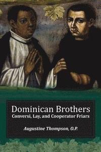 bokomslag Dominican Brothers: Conversi, Lay, and Cooperator Friars