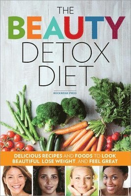 Rockridge Press - Beauty Detox Diet, Häftad